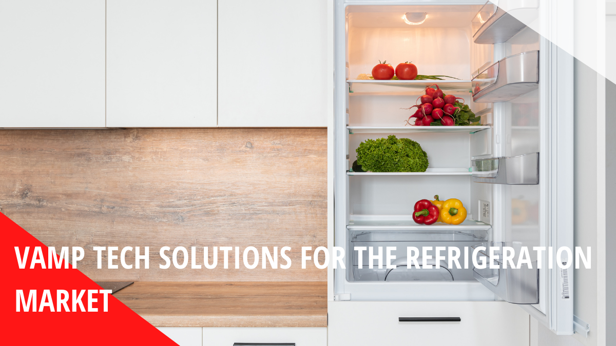 VAMP TECH SOLUTIONS FOR THE REFRIGERATION MARKET